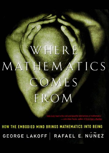 Where Mathematics Come From: How the Embodied Mind Brings Mathematics into Being
