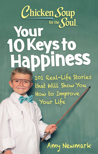 Chicken Soup for the Soul : 101 Real-Life Stories that Will Show You How to Improve Your Life