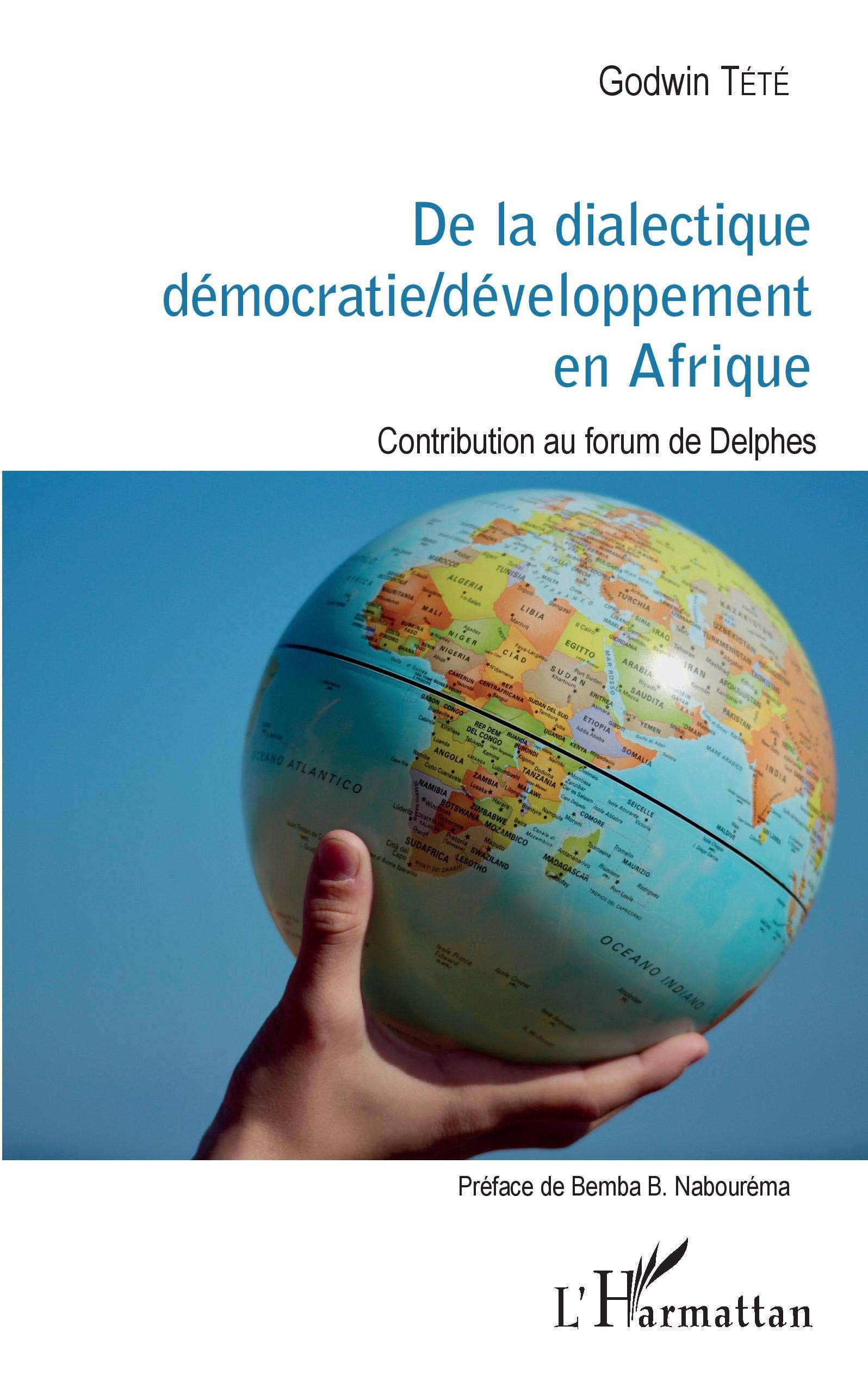 De la dialectique démocratie / développement en Afrique: Contribution au forum de Delphes