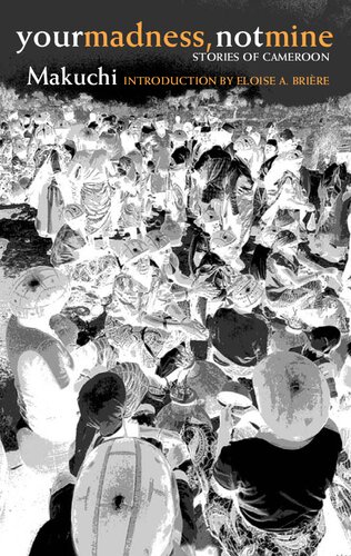 Your Madness, Not Mine: Stories of Cameroon