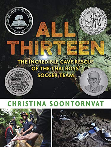 All Thirteen: The Incredible Cave Rescue of the Thai Boys' Soccer Team (Newbery Honor Book)