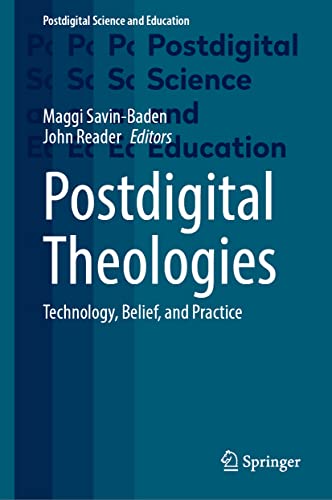 Postdigital Theologies: Technology, Belief, and Practice