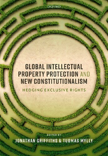 Global Intellectual Property Protection And New Constitutionalism: Hedging Exclusive Rights
