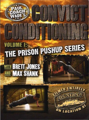 Convict Conditioning, Volume 1: The Prison Pushup Series