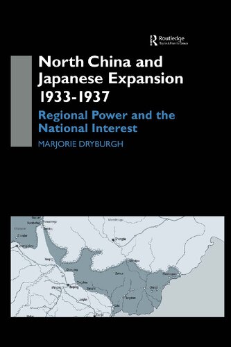 North China and Japanese expansion, 1933-1937 : regional power and the national interest