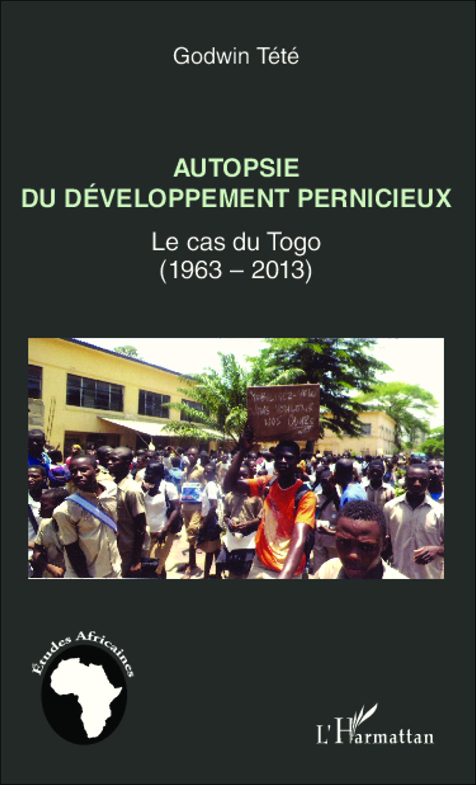 Autopsie du développement pernicieux : Le cas du Togo (1963-2013)