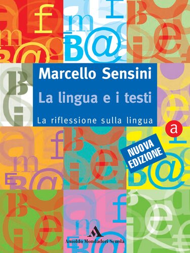 La lingua e i testi. Volume A - La riflessione sulla lingua + Volume B - I laboratori testuali (versione scolastica della Grammatica della lingua italiana)