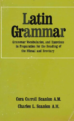 Latin Grammar: Grammar, Vocabularies, and Exercises in Preparation for the Reading of the Missal and Breviary