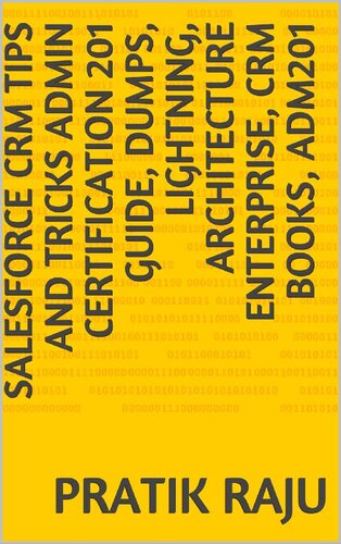 Salesforce CRM tips and tricks admin certification 201 guide, dumps, lightning, architecture enterprise, crm books, adm201