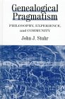 Genealogical Pragmatism: Philosophy, Experience, and Community