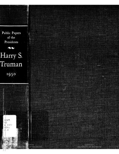 Harry S. Truman 1950  containing the public messages, speeches, and statements of the president, January 1 to December 31