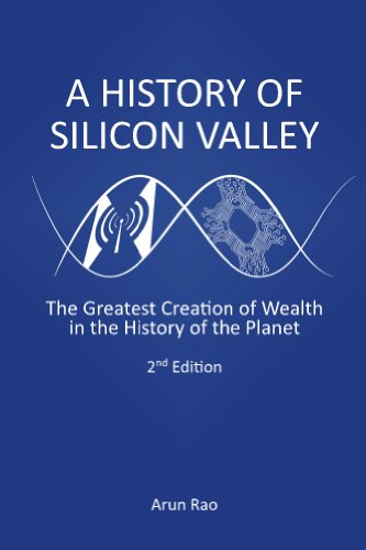 A History of Silicon Valley, 2nd Edition