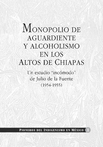 Monopolio de aguardiente y alcoholismo en Los Altos de Chiapas. Un estudio 