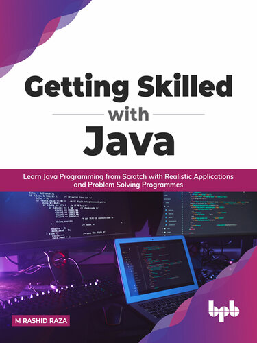 Getting Skilled with Java: Learn Java Programming from Scratch with Realistic Applications and Problem Solving Programmes