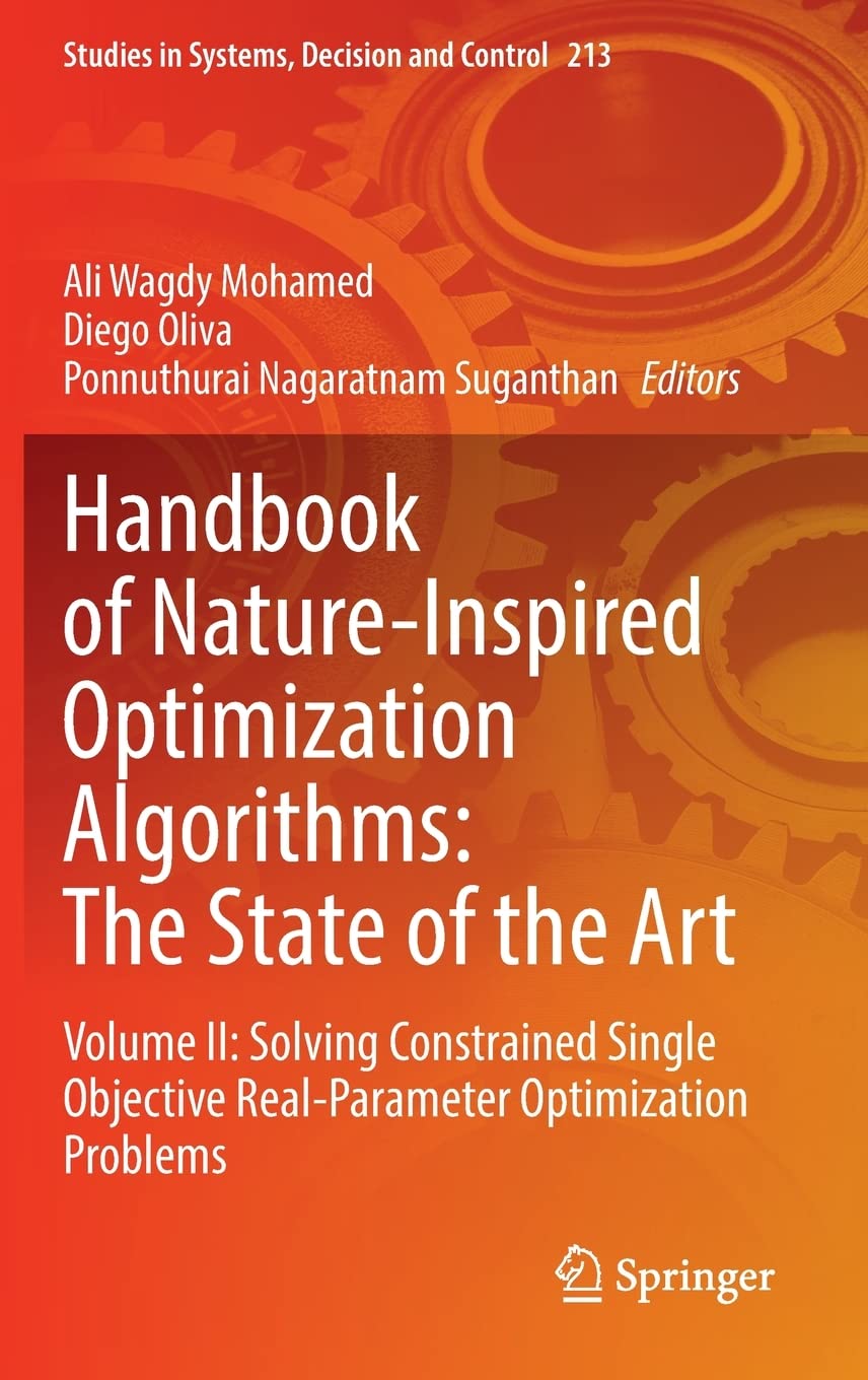 Handbook of Nature-Inspired Optimization Algorithms: The State of the Art: Volume II: Solving Constrained Single Objective Real-Parameter Optimization Problems