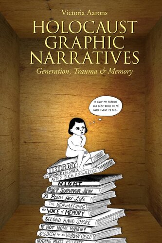 Holocaust Graphic Narratives: Generation, Trauma, and Memory