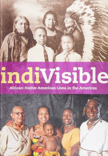 IndiVisible : African-Native American lives in the Americas