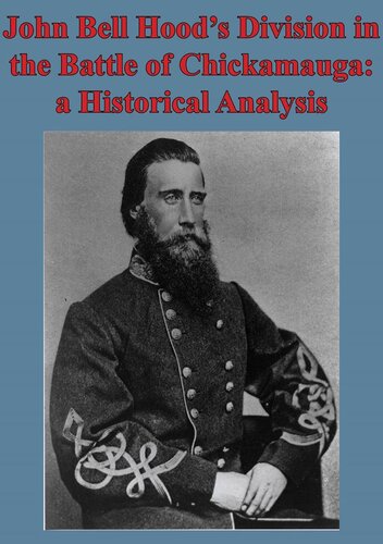 John Bell Hood's Division In The Battle Of Chickamauga: A Historical Analysis [Illustated Edition]