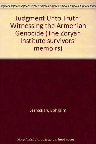 Judgment Unto Truth: Witnessing the Armenian Genocide