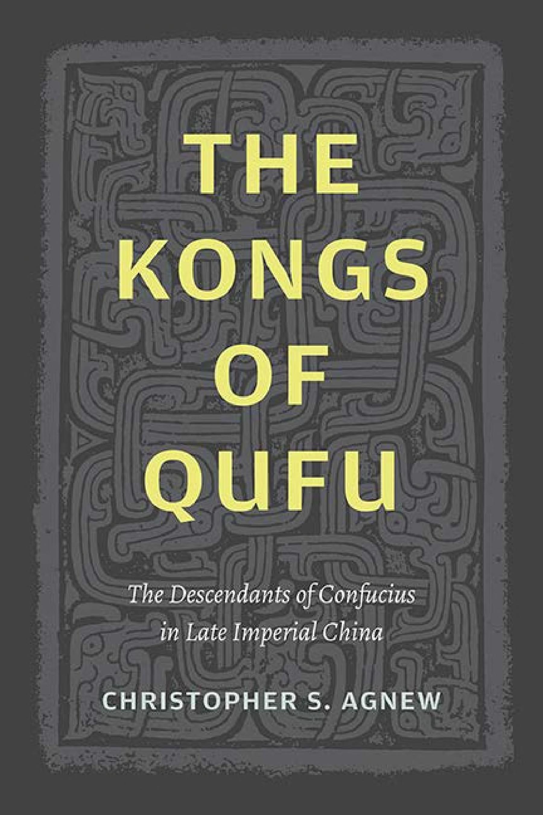 The Kongs of Qufu: The Descendants of Confucius in Late Imperial China