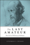 The Last Amateur: The Life of William J. Stillman
