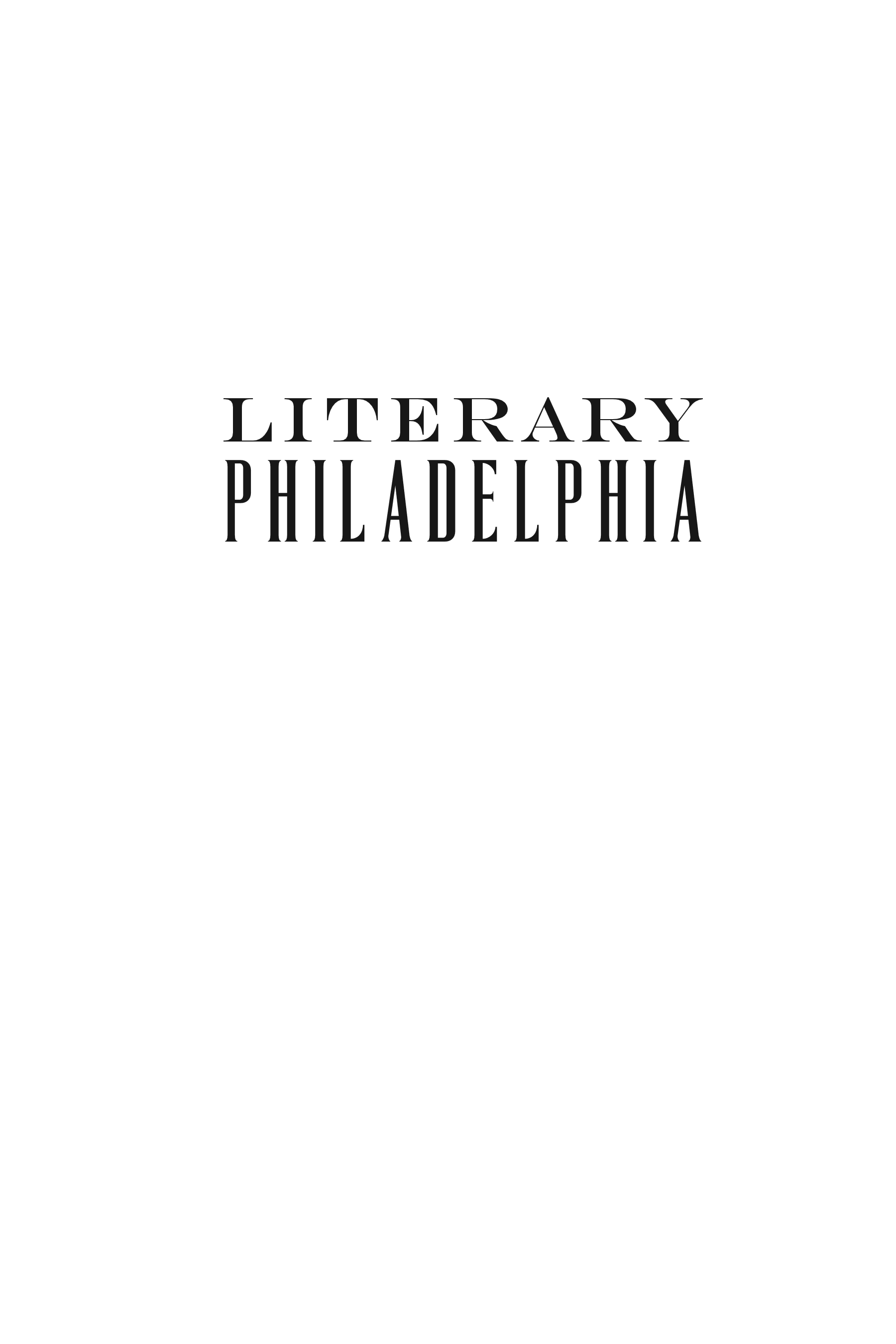 Literary Philadelphia: A History of Poetry and Prose in the City of Brotherly Love