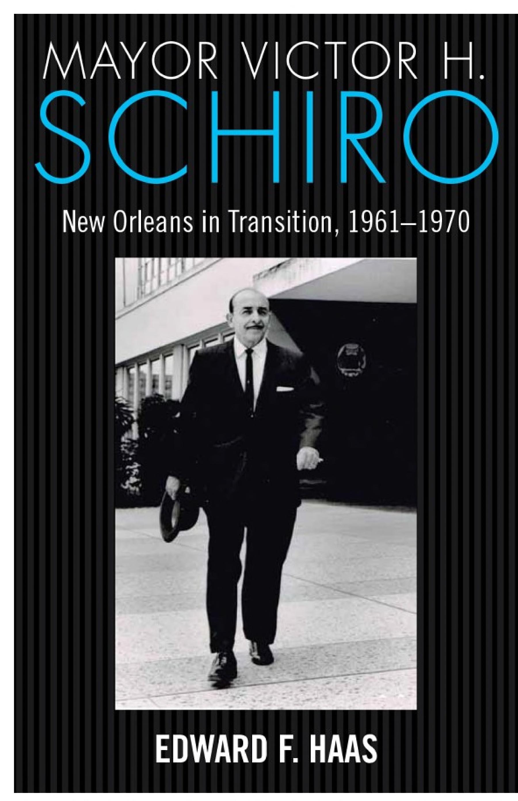 Mayor Victor H. Schiro: New Orleans in Transition, 1961–1970