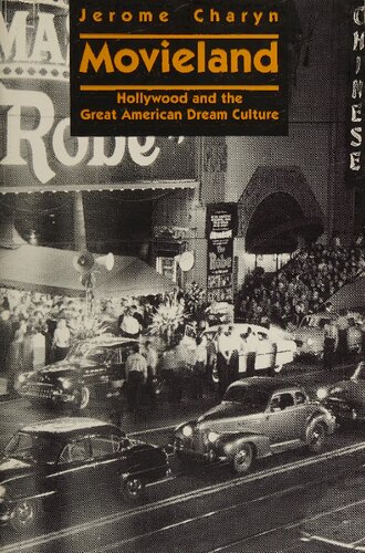 Movieland: Hollywood and the Great American Dream Cutlure