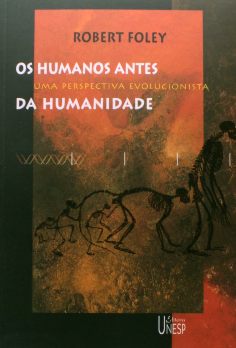 Os humanos antes da humanidade: Uma perspectiva evolucionista
