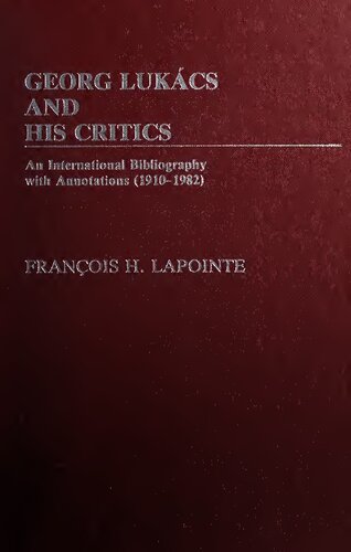 Georg Lukács and his critics : an international bibliography with annotations (1910-1982)