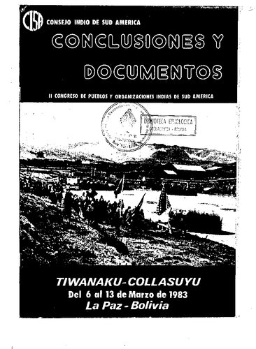 II Congreso de Pueblos y Organizaciones Indias de Sud América, Tiwanaku - Collasuyu, del 6 al 13 de marzo de 1983. Conclusiones y documentos