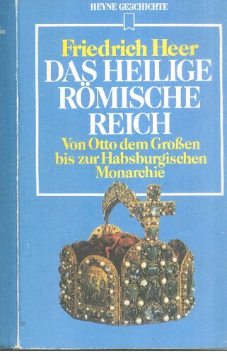 Das Heilige Römische Reich: von Otto dem Großen bis zur Habsburgischen Monarchie