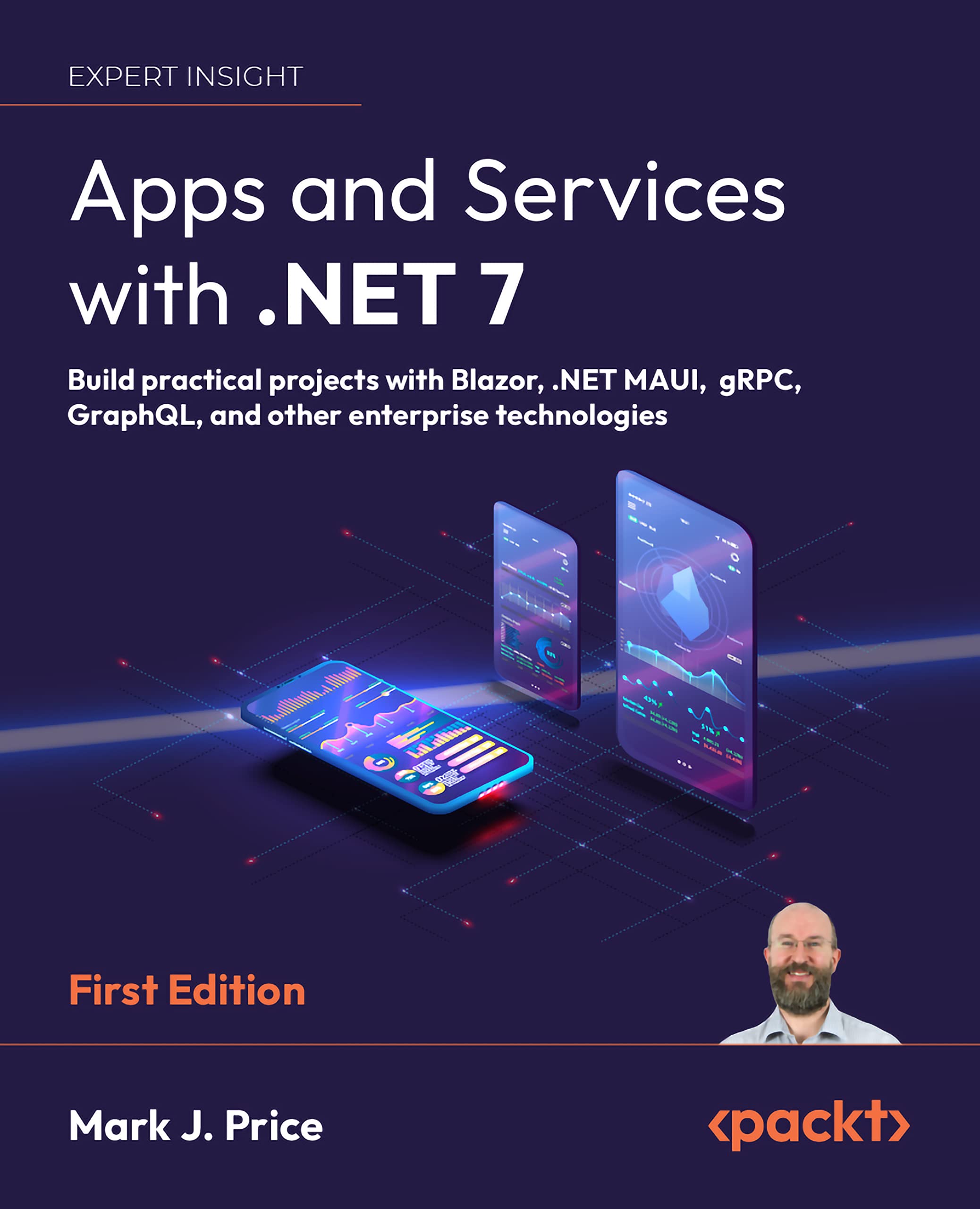 Apps and Services with .NET 7: Build practical projects with Blazor, .NET MAUI, gRPC, GraphQL, and other enterprise technologies