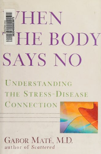 When the Body Says No: Understanding the Stress-disease Connection