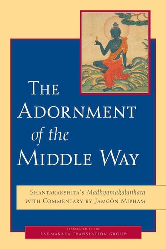 The Adornment of the Middle Way: Shantarakshita's Madhyamakalankara with Commentary by Jamgon Mipham