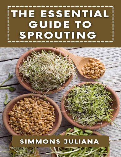 The Essential Guide To Sprouting