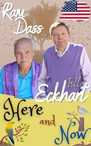 Eckhart Tolle, Ram dass: Here and Now: Discussion between two enlightened spiritual masters