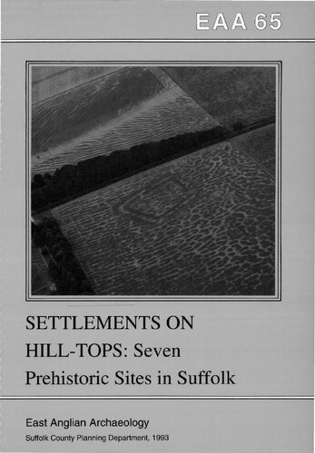 Settlements on Hill-tops: Seven Prehistoric Sites in Suffolk