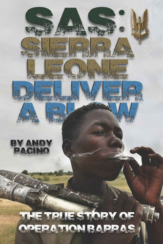 SAS: Sierra Leone – Deliver A Blow: The True Story of Operation Barras