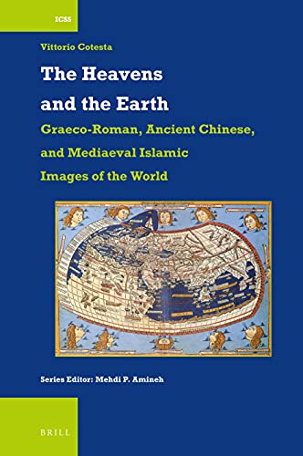 The Heavens and the Earth: Graeco-Roman, Ancient Chinese, and Mediaeval Islamic Images of the World (, 52)