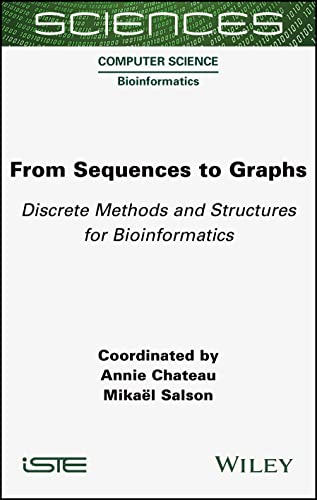 From Sequences to Graphs: Discrete Methods and Structures for Bioinformatics