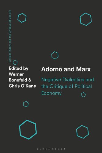 Adorno and Marx: Negative Dialectics and the Critique of Political Economy