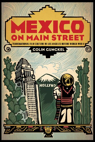 Mexico on Main Street: Transnational Film Culture in Los Angeles before World War II