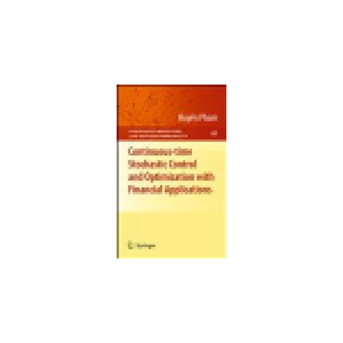 Continuous-time Stochastic Control and Optimization with Financial Applications