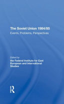 The Soviet Union 1984/85: Events, Problems, Perspectives