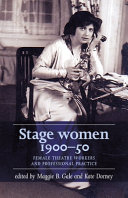 Stage Women, 1900-50: Female Theatre Workers and Professional Practice