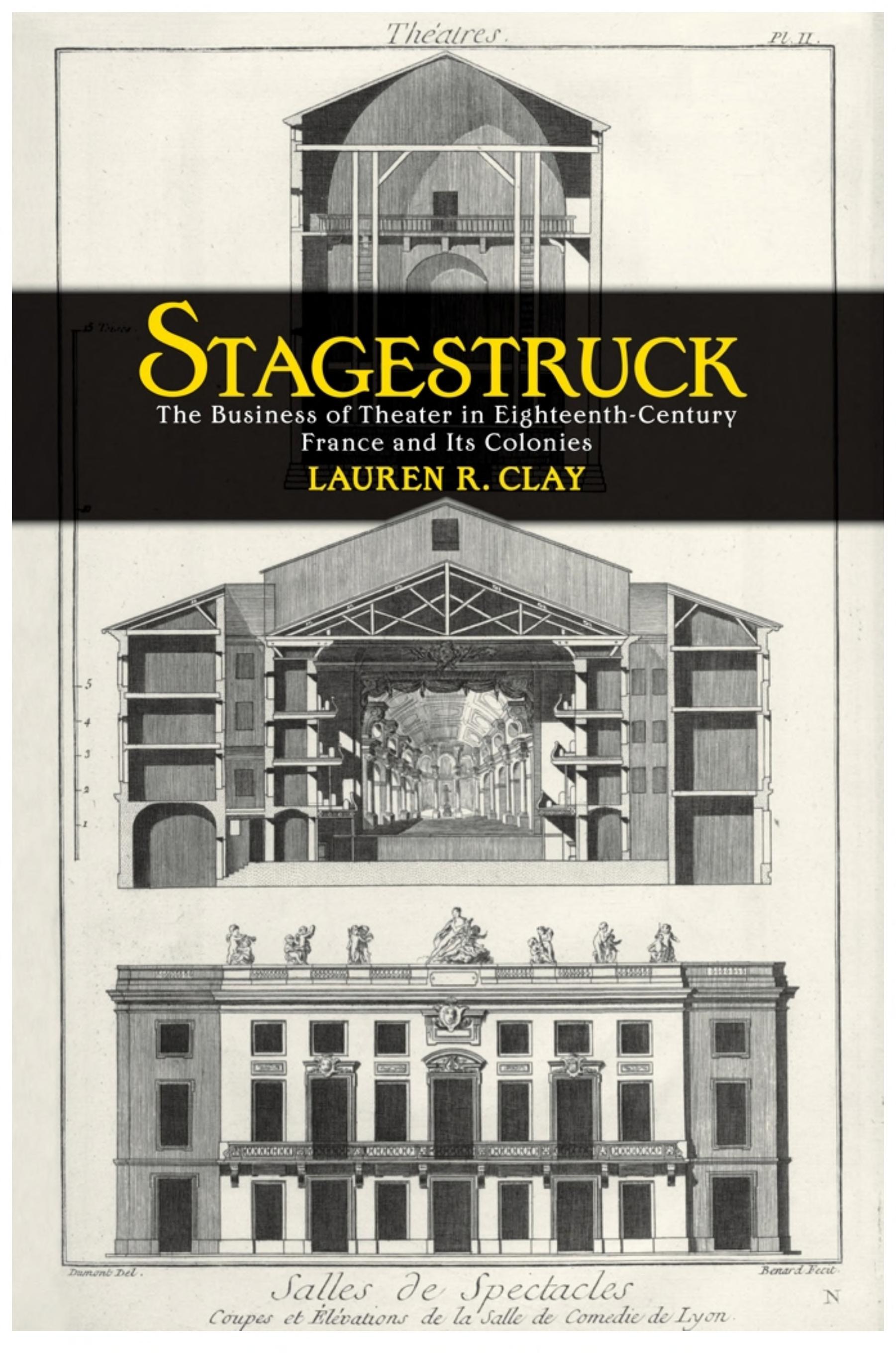 Stagestruck: The Business of Theater in Eighteenth-Century France and Its Colonies