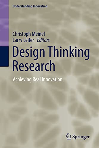 Design Thinking Research: Achieving Real Innovation