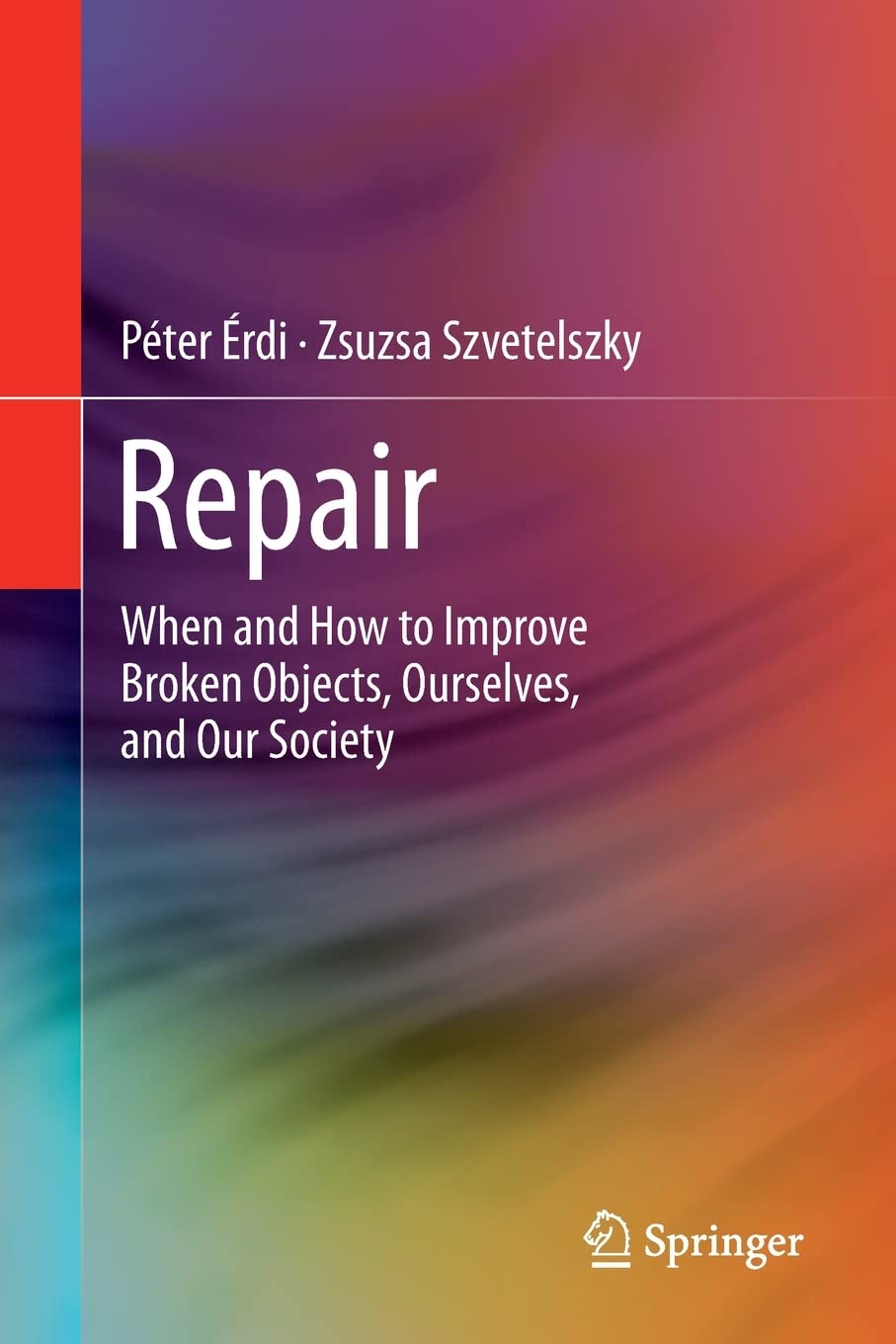 Repair: When and How to Improve Broken Objects, Ourselves, and Our Society