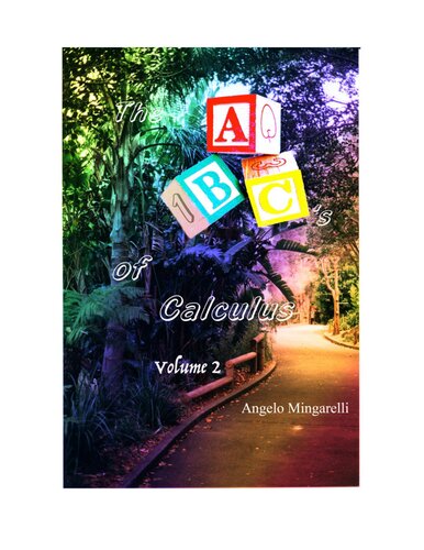 The ABC’s of Calculus Volume 2 Multi Variable